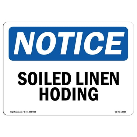 OSHA Notice Sign - Soiled Linen Holding | Choose from: Aluminum, Rigid Plastic or Vinyl Label Decal | Protect Your Business, Construction Site, Warehouse & Shop Area |  Made in the
