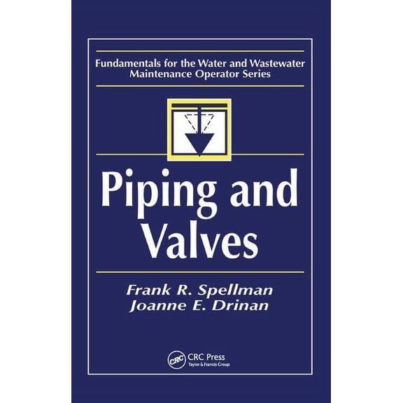 Fundamentals for the Water and Wastewate Piping and Valves, (Hardcover)