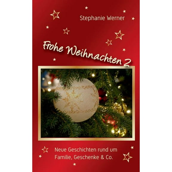 Frohe Weihnachten 2: Neue Geschichten rund um Familie, Geschenke & Co., (Paperback)