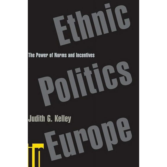Ethnic Politics in Europe: The Power of Norms and Incentives, (Paperback)