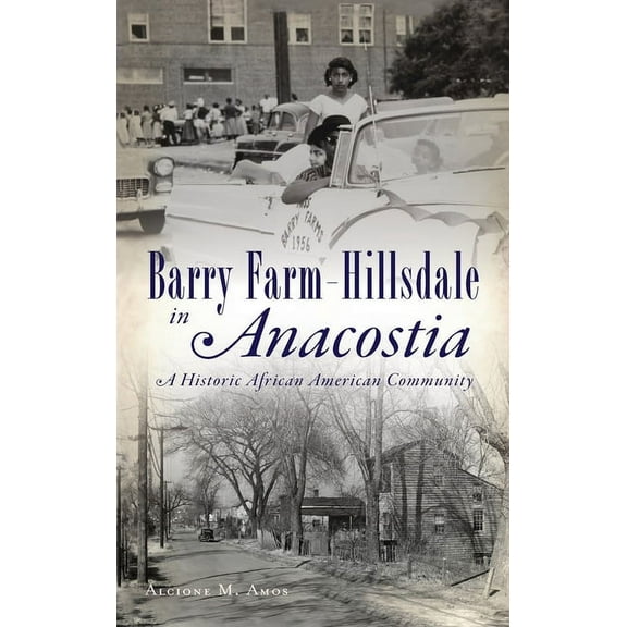 American Heritage: Barry Farm-Hillsdale in Anacostia: A Historic African American Community (Hardcover)