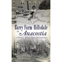 American Heritage: Barry Farm-Hillsdale in Anacostia: A Historic African American Community (Hardcover)