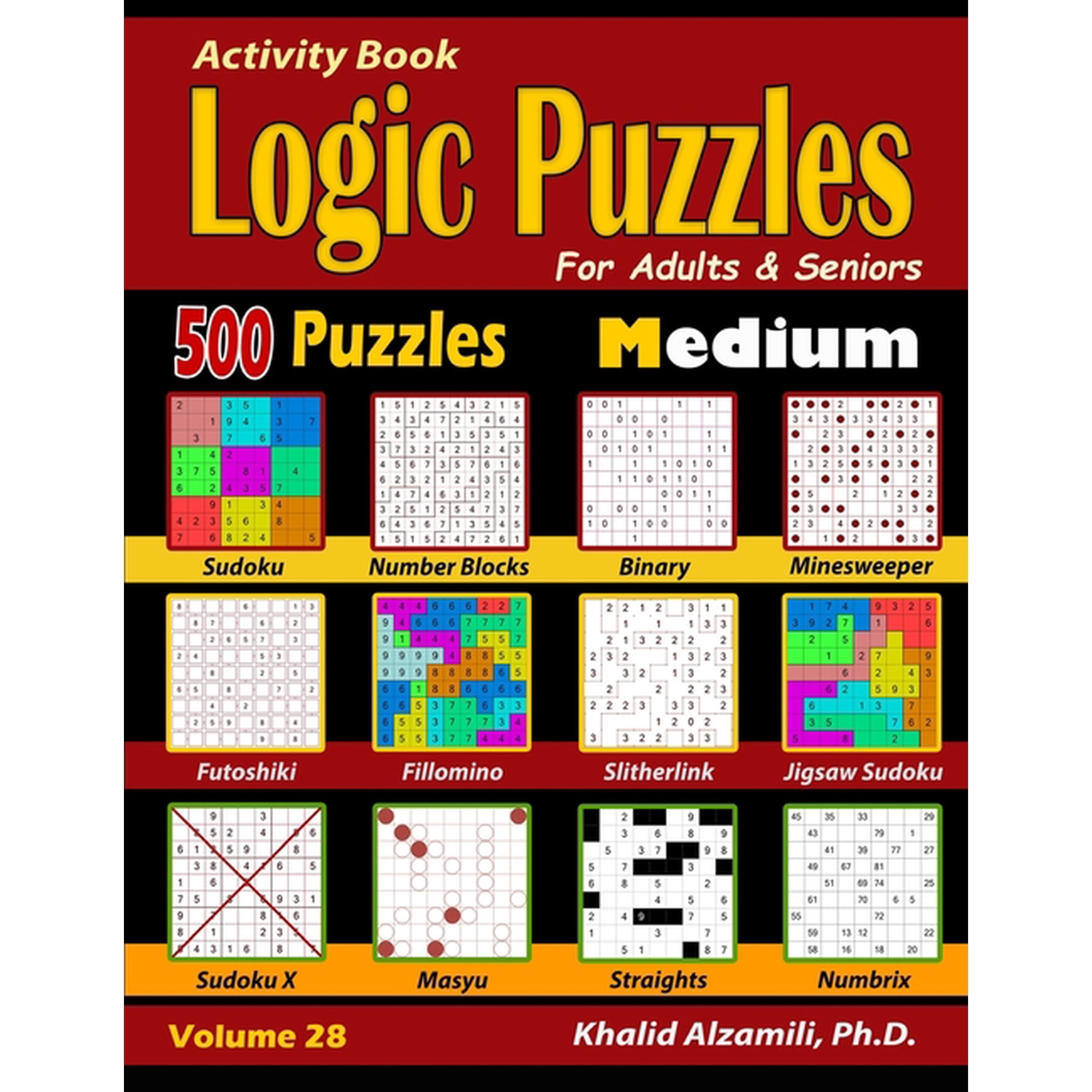 Brain Games for Adults Activity Book: Logic Puzzles for Adults & Seniors: 500 Medium Puzzles (Sudoku - Fillomino - Straights - Futoshiki - , Book 28, (Paperback)