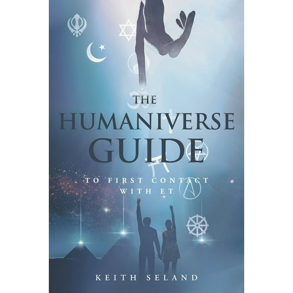 The Humaniverse Guide to First Contact with ET, (Paperback)