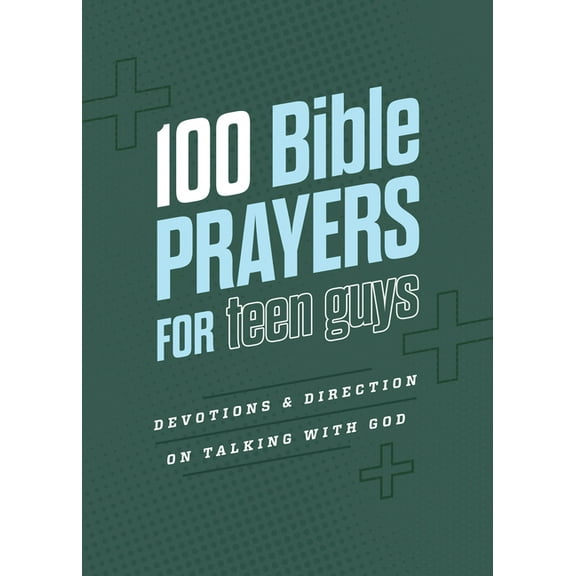 100 Bible Prayers for Teen Guys: Devotions and Direction on Talking with God, (Paperback)