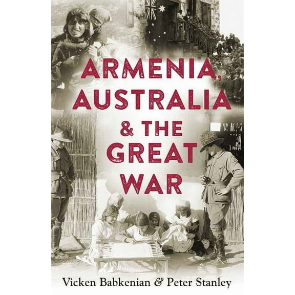 Armenia, Australia & the Great War, (Paperback)