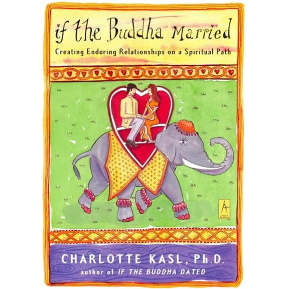 Pre-Owned If the Buddha Married: Creating Enduring Relationships on a Spiritual Path (Compass), 9780140196221, 0140196226, Paperback,