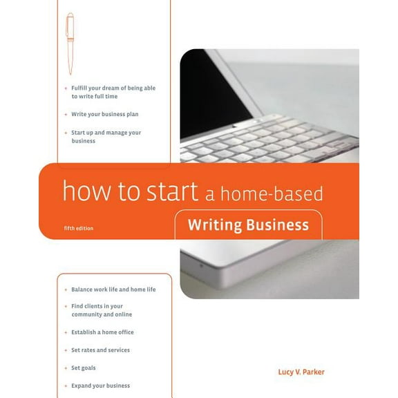 Home-Based Business Series: How to Start a Home-Based Writing Business (Edition 5) (Paperback)
