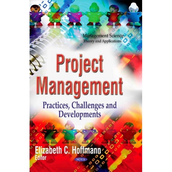Project Management : Practices, Challenges and Developments
