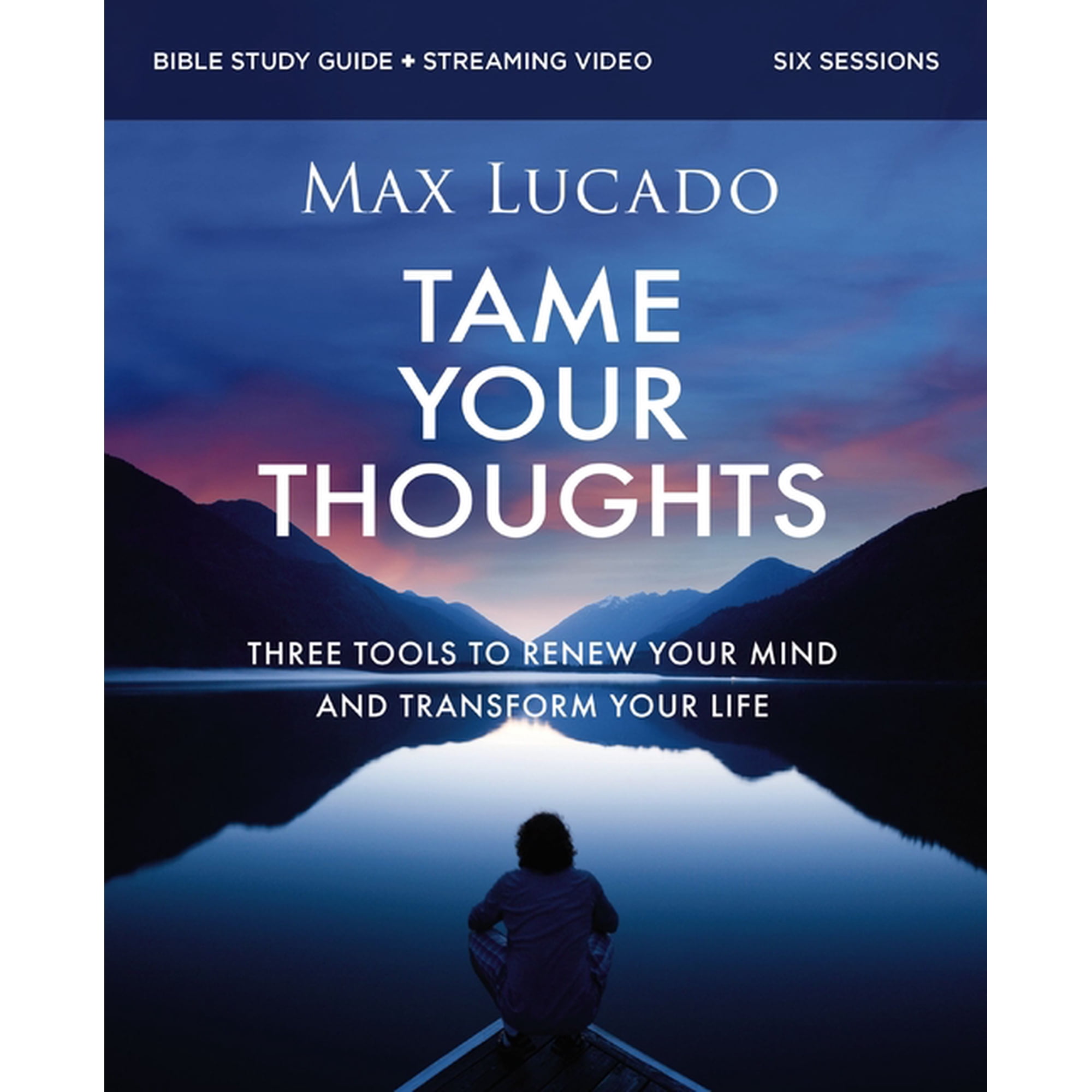 Tame Your Thoughts Bible Study Guide Plus Streaming Video: Three Tools to Renew Your Mind and Transform Your Life, (Paperback)