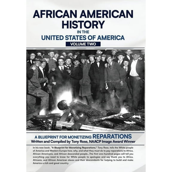 African American History in the United States of America (Volume Two): A Blueprint for Monetizing Reparations, (Hardcover)