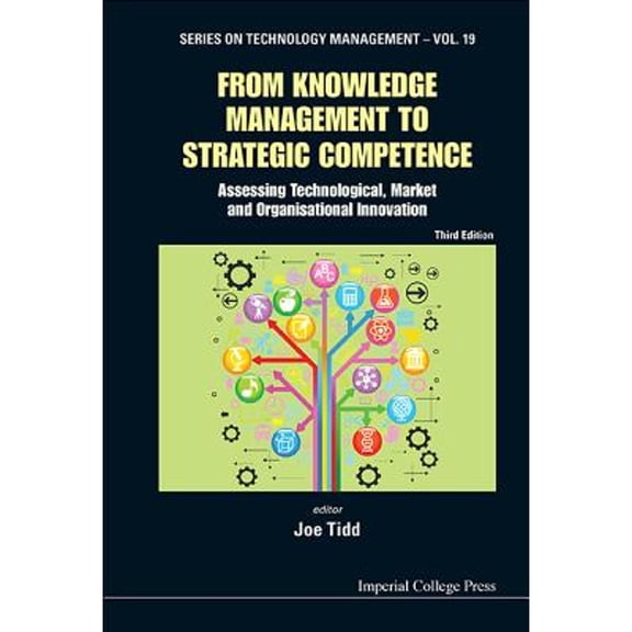 Pre-Owned From Knowledge Management to Strategic Competence: Assessing Technological, Market and (Hardcover) by Joe Tidd