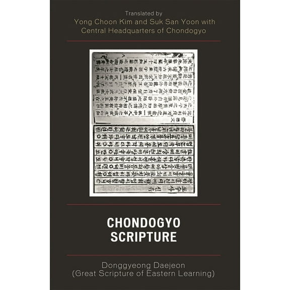 Chondogyo Scripture: Donggyeong Daejeon (Great Scripture of Eastern Learning), (Paperback)