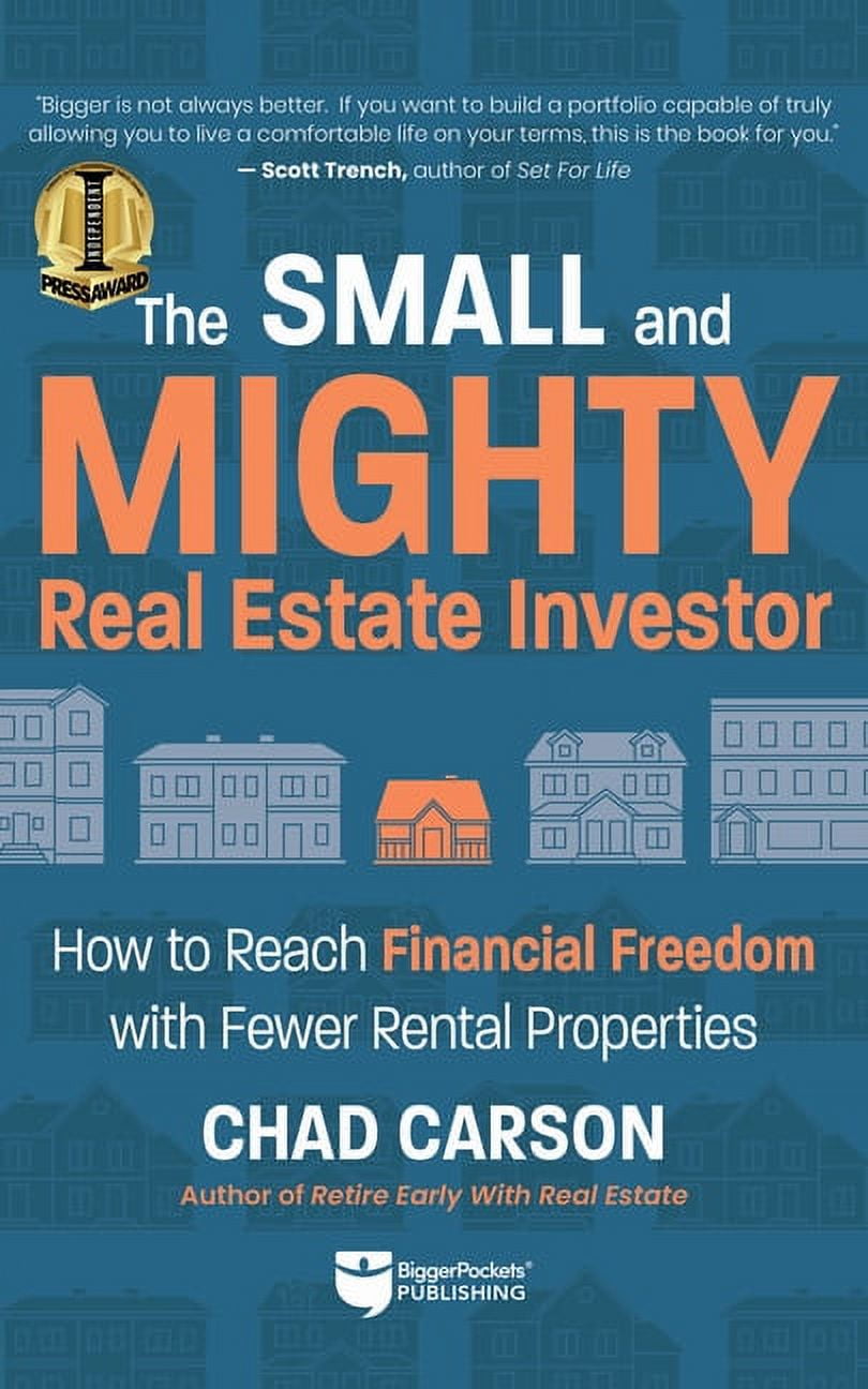 Small and Mighty Real Estate Investor: How to Reach Financial Freedom with Fewer Rental Properties (Paperback)