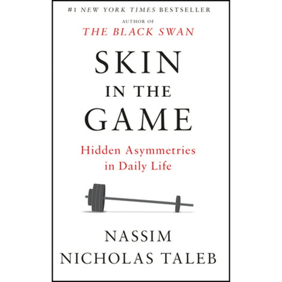 Pre-Owned Skin in the Game: Hidden Asymmetries in Daily Life (Paperback 9780425284643) by Nassim Nicholas Taleb