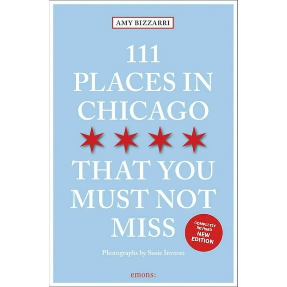 111 Places 111 Places in Chicago That You Must Not Miss, (Paperback)