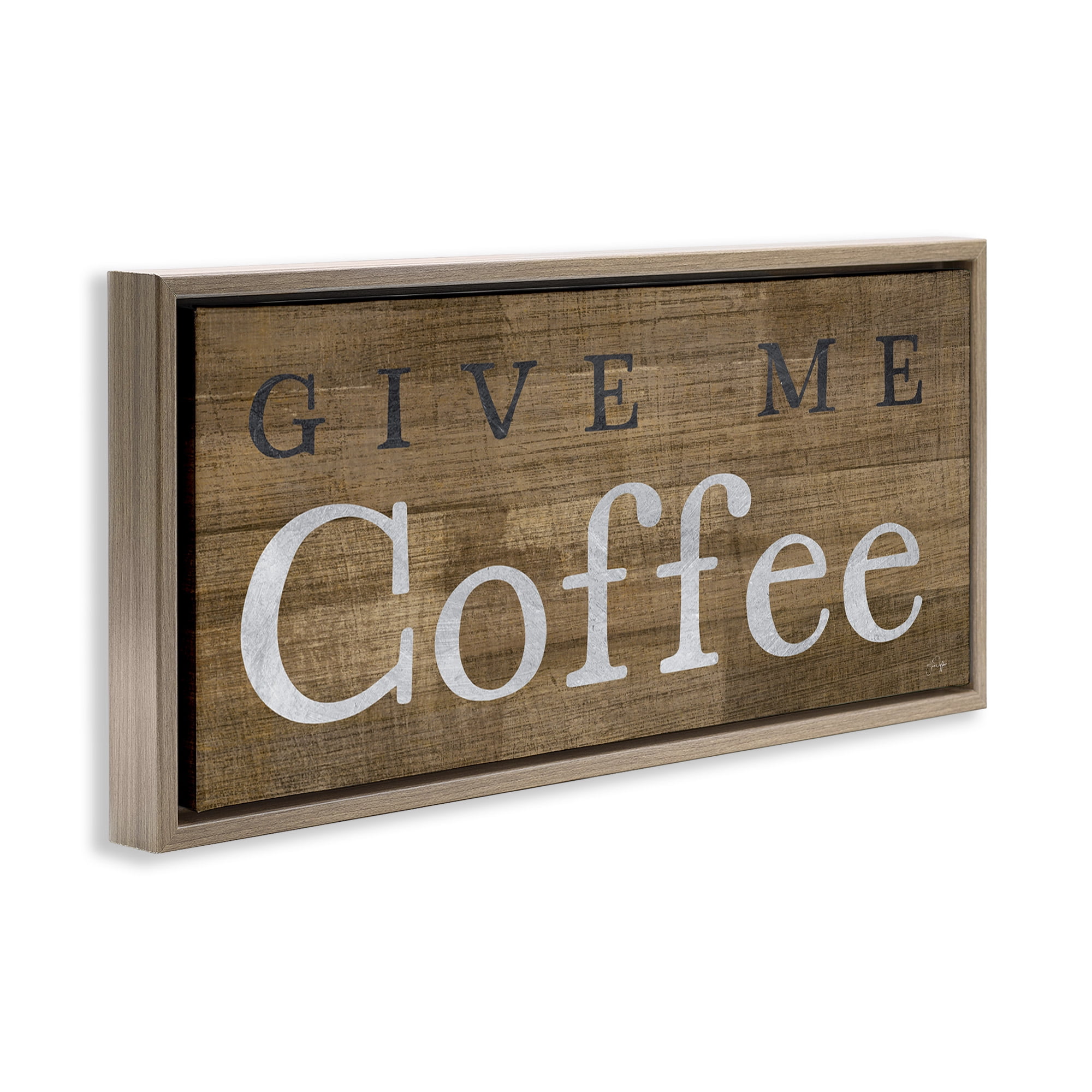 Stupell Industries Rustic Give Me Coffee Food & Beverage Painting Brown Floater Framed Canvas Art Print Wall Art, 31 x 14