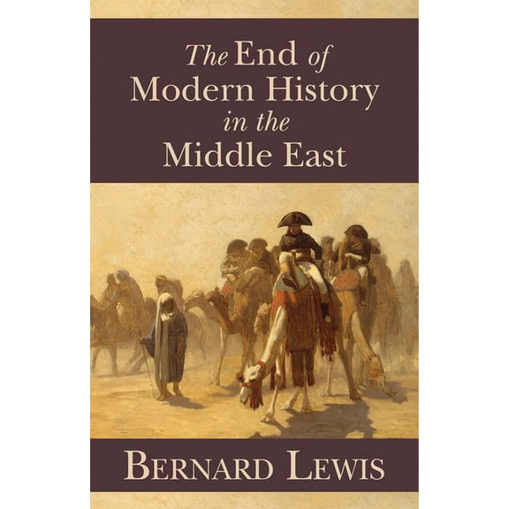 The End of Modern History in the Middle East, (Paperback)