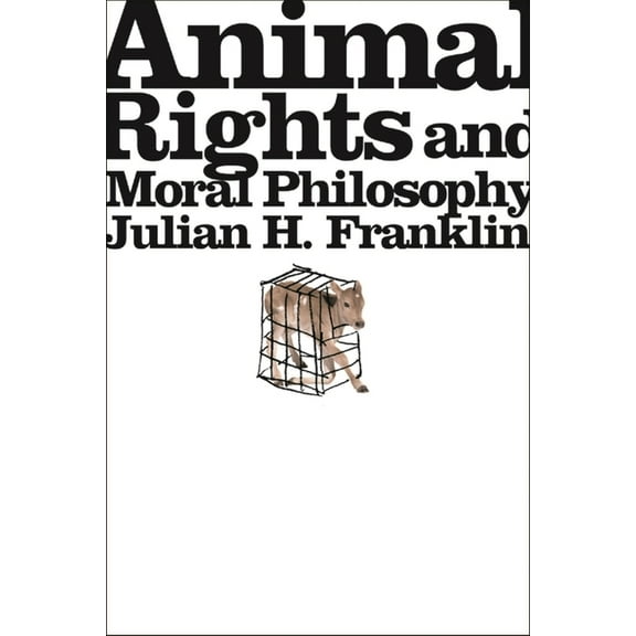 Animal Rights and Moral Philosophy, (Hardcover)