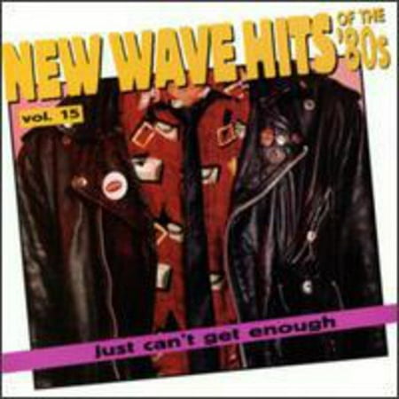 Just Can't Get Enough: New Wave Hits Of The '80s Vol.15
