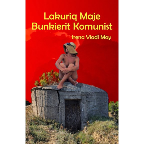 Lakuriq Maje Bunkierit Komunist, (Paperback)