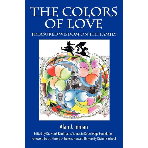 The Colors of Love: Treasured Wisdom on the Family, (Paperback)