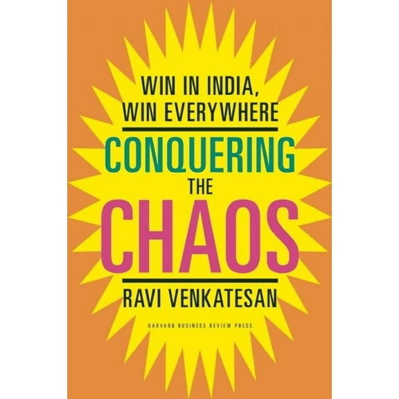 Conquering the Chaos: Win in India, Win Everywhere (Hardcover)