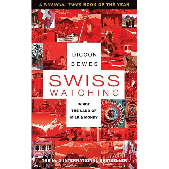 Swiss Watching : l'Intérieur du Pays du Lait et de l'Argent