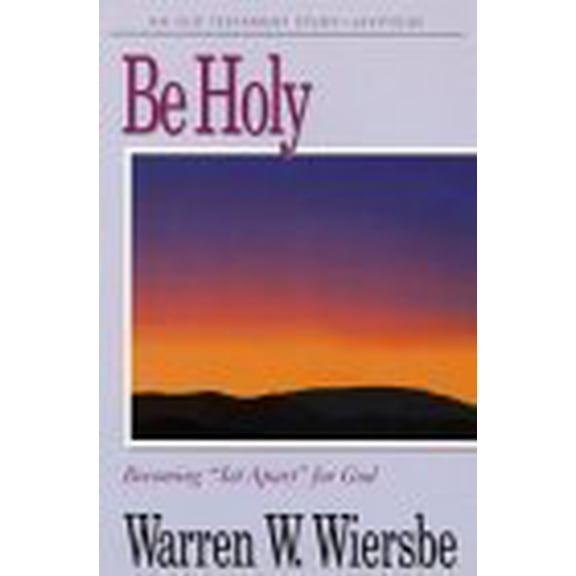 Pre-Owned Be Holy (Leviticus): Becoming Set Apart for God (The BE Series Commentary) (Paperback) 1564763358 9781564763358