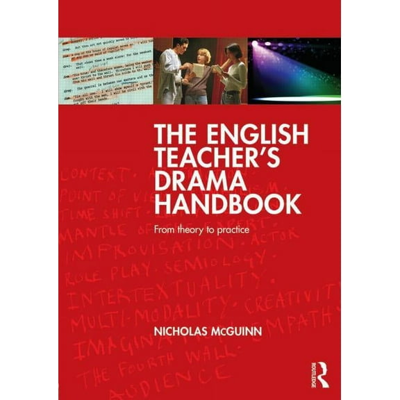 The English Teacher's Drama Handbook: From theory to practice, (Paperback)