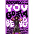 thumbnail image 2 of You Gotta Be You: How to Embrace This Messy Life and Step Into Who You Really Are, (Hardcover), 2 of 3