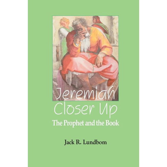 Jeremiah Closer Up: The Prophet and the Book