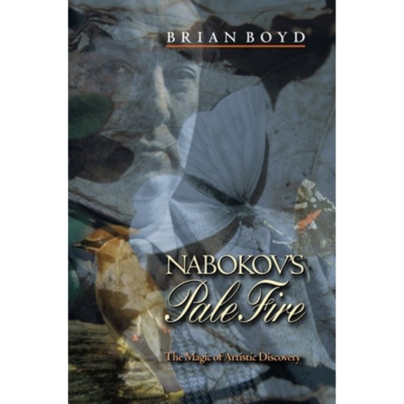 Pre-Owned Nabokov's Pale Fire: The Magic of Artistic Discovery (Hardcover) 0691009597 9780691009599
