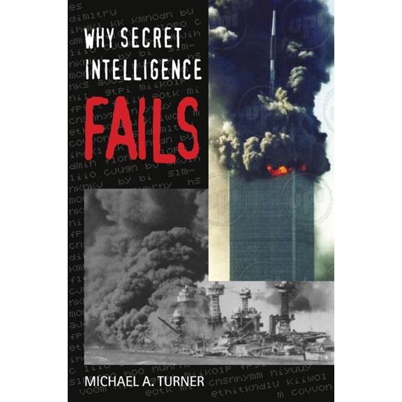 Why Secret Intelligence Fails (Hardcover)
