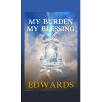 My Burden My Blessing, (Hardcover)