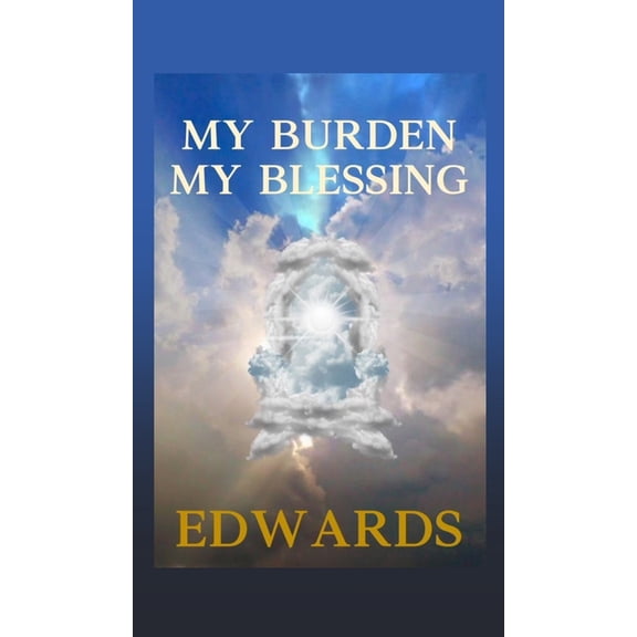 My Burden My Blessing, (Hardcover)