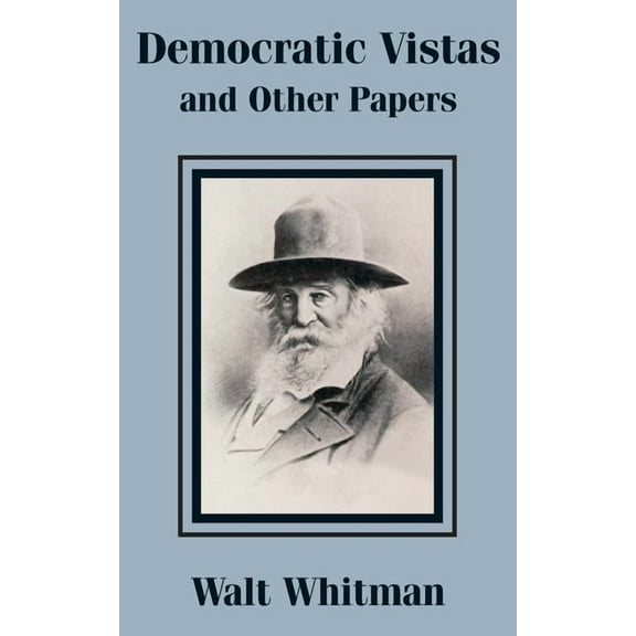 Democratic Vistas and Other Papers, (Paperback)