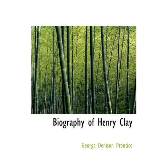 Biography of Henry Clay (Hardcover)