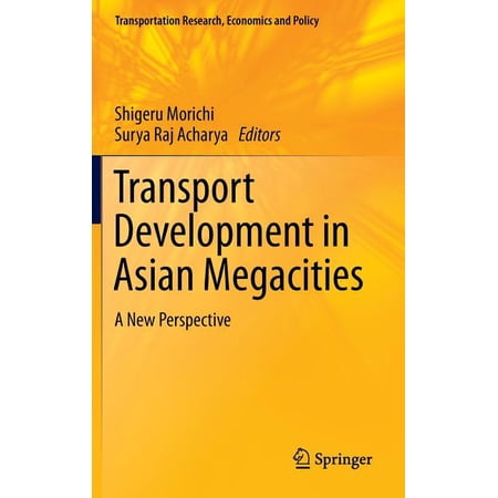 Transportation Research Economics and P Transport Development in Asian Megacities: A New Perspective (Hardcover)