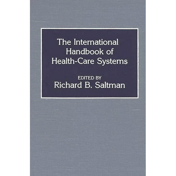 The International Handbook of Health Care Systems, (Hardcover)