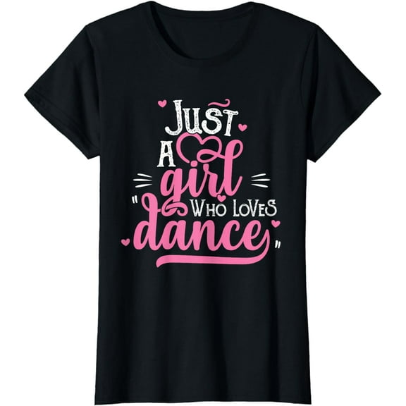 Just A Girl Who Loves Dance Gift for Dancer T-Shirt