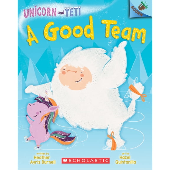 Unicorn and Yeti A Good Team: An Acorn Book (Unicorn and Yeti #2), Book 2, (Paperback)