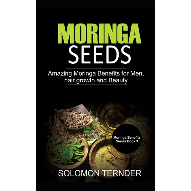 Moringa Seeds Benefits: Moringa Seeds (Series #3) (Paperback) 