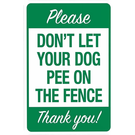 Please Don't Let Your Dog Pee On The Fence Warning Sign - 8"x12", Security Metal Decor for Business, Office, Yard, Street, Road, Home, Pet Zones