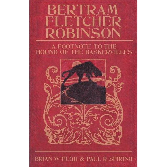 Bertram Fletcher Robinson: A Footnote to the Hound of the Baskervilles