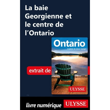 La baie Georgienne et le centre de l'Ontario - eBook