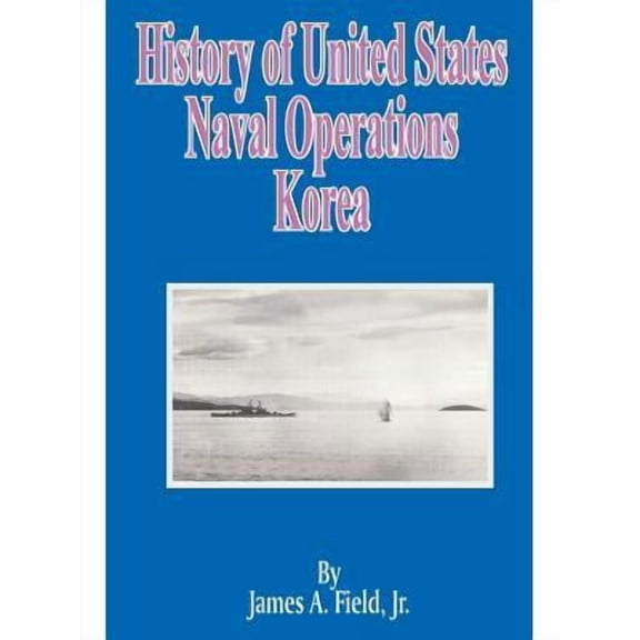 History of United States Naval Operations: Korea (Paperback)