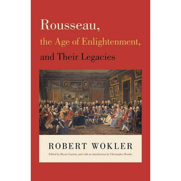 Rousseau, the Age of Enlightenment, and Their Legacies, (Paperback)