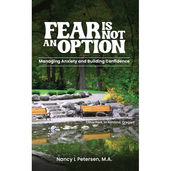 Fear Is Not an Option!: Managing Anxiety and Building Confidence, (Hardcover)