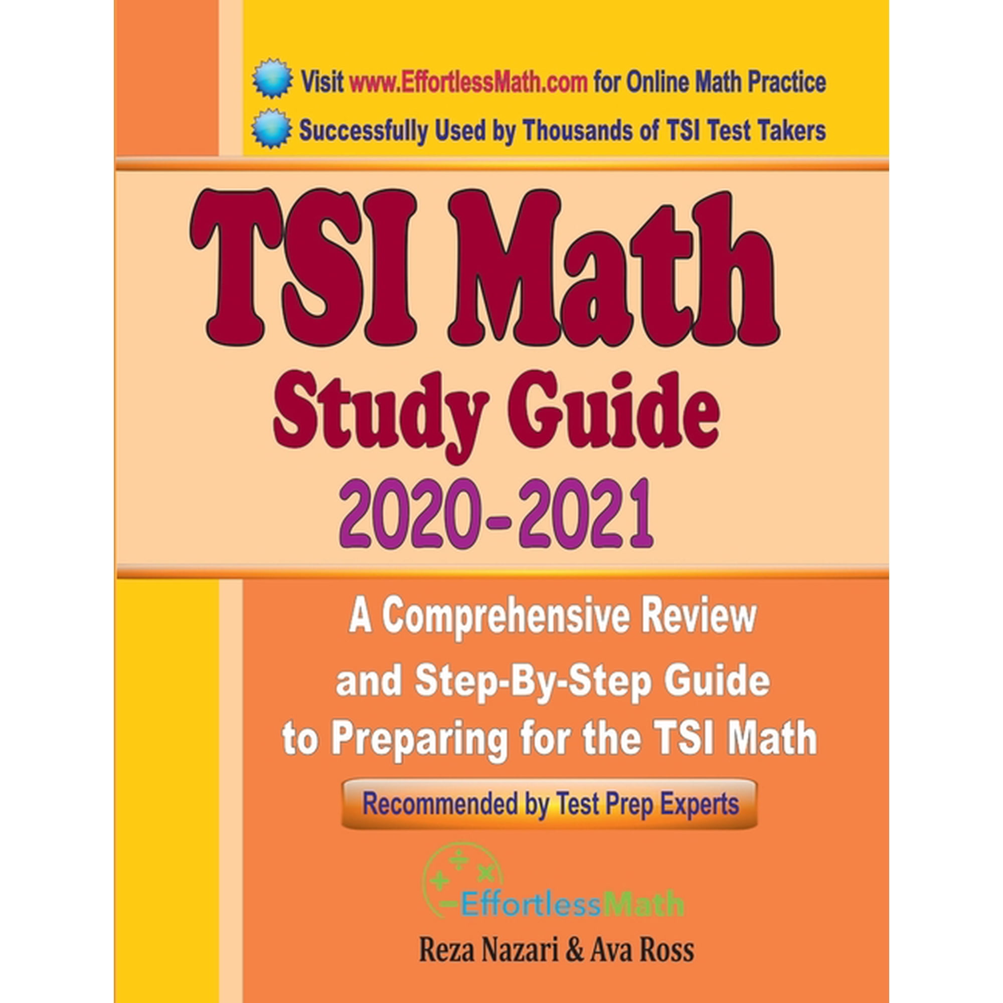 TSI Math Study Guide 2020 - 2021: A Comprehensive Review and Step-By-Step Guide to Preparing for the TSI Math (Paperback)
